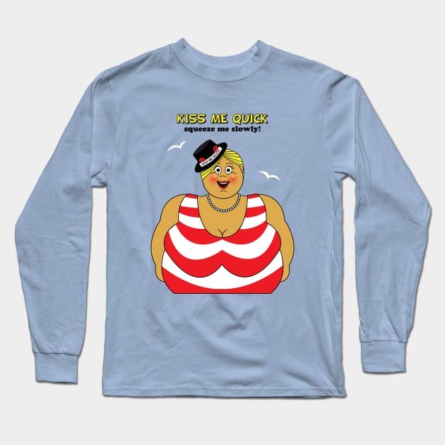 British Saucy Seaside Kiss Me Quick Lady Long Sleeve T-Shirt by HotHibiscus